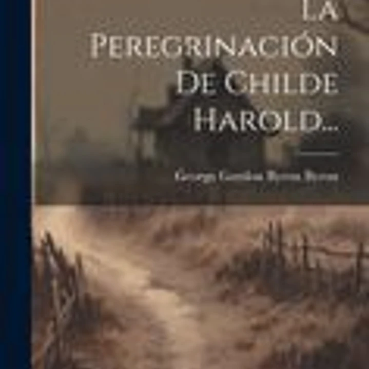 La Peregrinación De Childe Harold... 1
