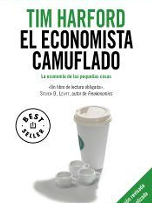 El economista camuflado: La economía de las pequeñas cosas