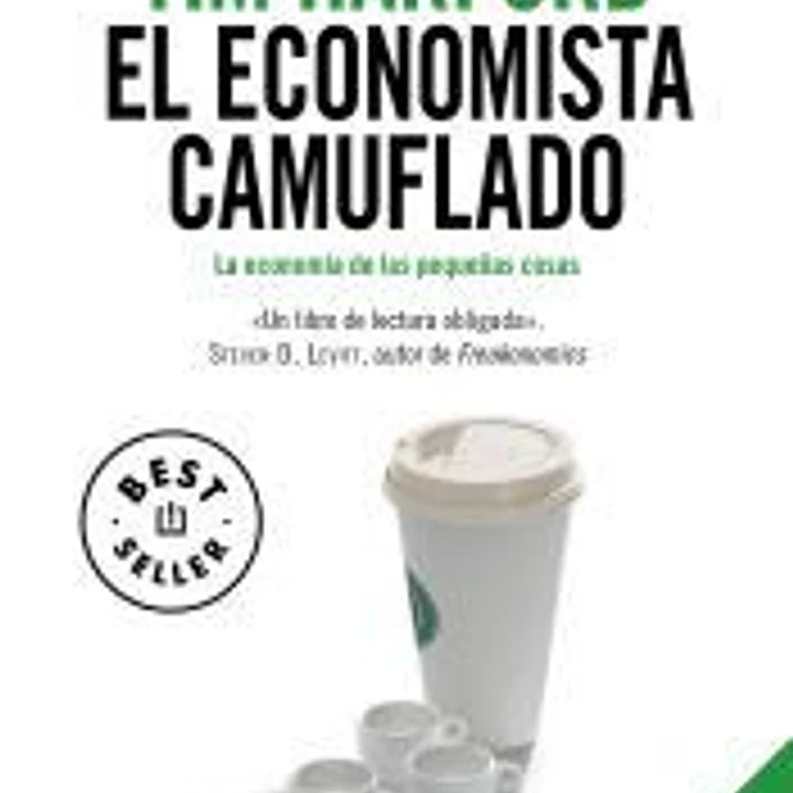 El economista camuflado: La economía de las pequeñas cosas 1