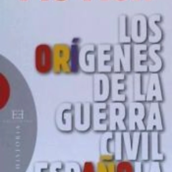 LOS ORIGENES DE LA GUERRA CIVIL ESPAÑOLA 1