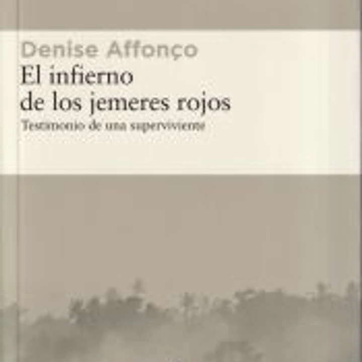 El infierno de los jemeres rojos: Testimonio de una superviviente 1