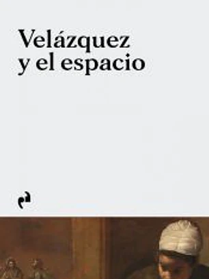VELAZQUEZ Y EL ESPACIO