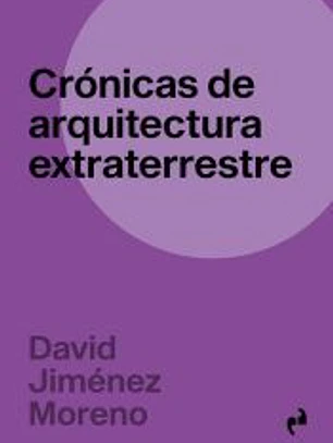 CRONICAS DE ARQUITECTURA EXTRATERRESTRE