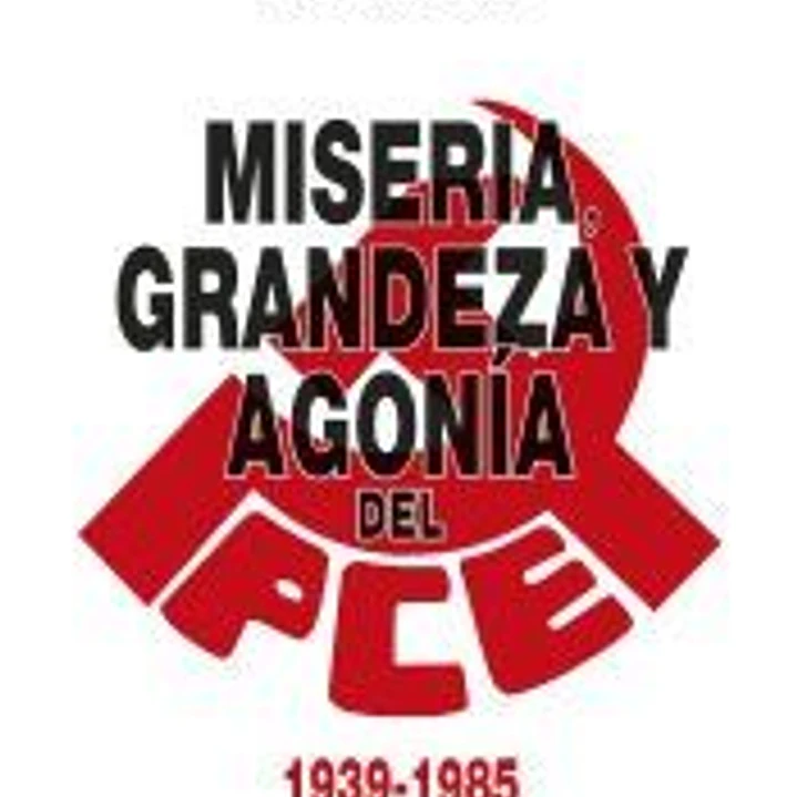 Miseria, grandeza y agonía del Partido Comunista de España 1939-1998 1