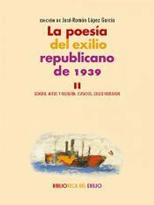La poesía del exilio republicano de 1939. II