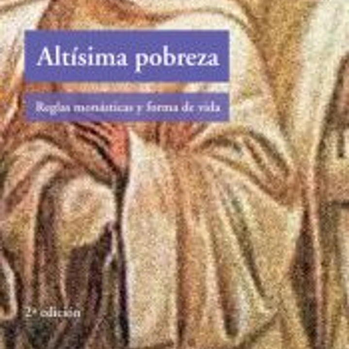 ALTISIMA POBREZA.REGLAS MONASTICAS Y FORMAS DE VIDA 1