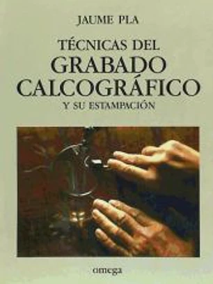 TÉCNICAS DEL GRABADO CALCOGRÁFICO Y SU ESTAMPACIÓN