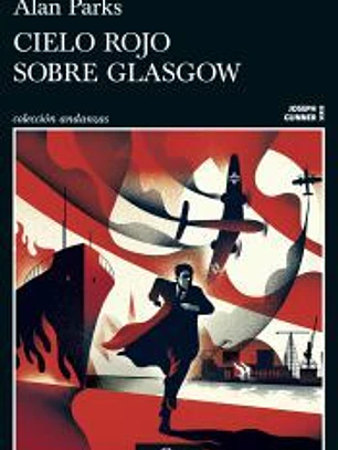 Cielo rojo sobre Glasgow (Serie Joseph Gunner 1)