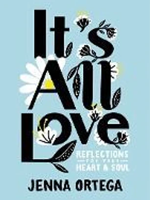 It's All Love: Reflections for Your Heart & Soul