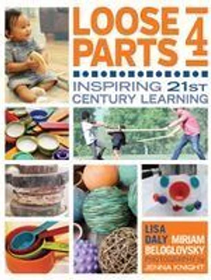 Loose Parts 4: Inspiring 21st-Century Learning