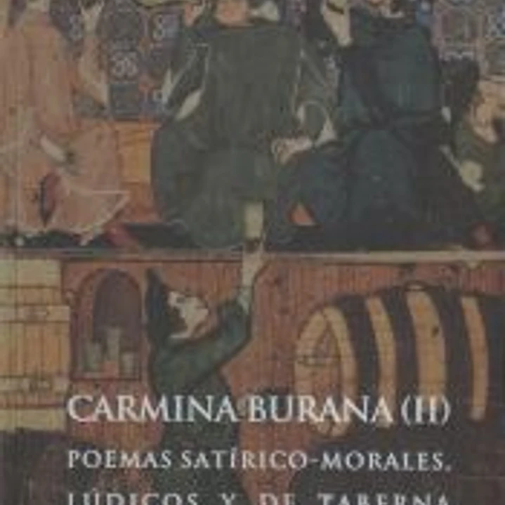 Carmina Burana (II): Poemas satírico-morales, lúdicos y de taberna 1