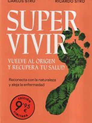 Supervivir. Vuelve al origen y recupera tu salud (edición limitada)