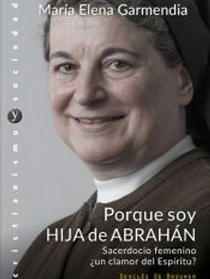 Porque soy hija de Abrahán. Sacerdocio femenino ¿un clamor del Espíritu?