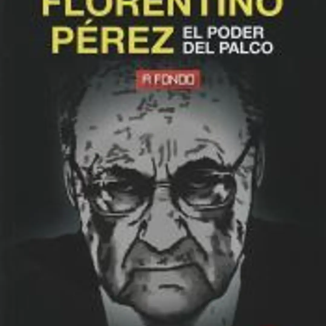 Florentino Pérez: el poder del palco 1