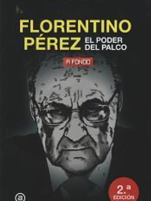 Florentino Pérez: el poder del palco