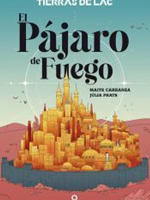 Tierras de Lac 1. Pájaro de fuego (YA)