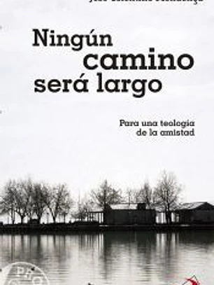 Ningún camino será largo