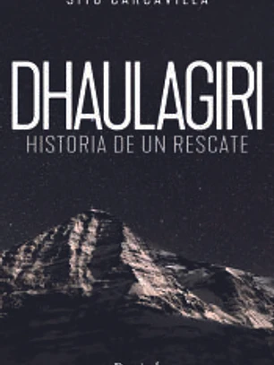 Dhaulagiri. Historia de un rescate