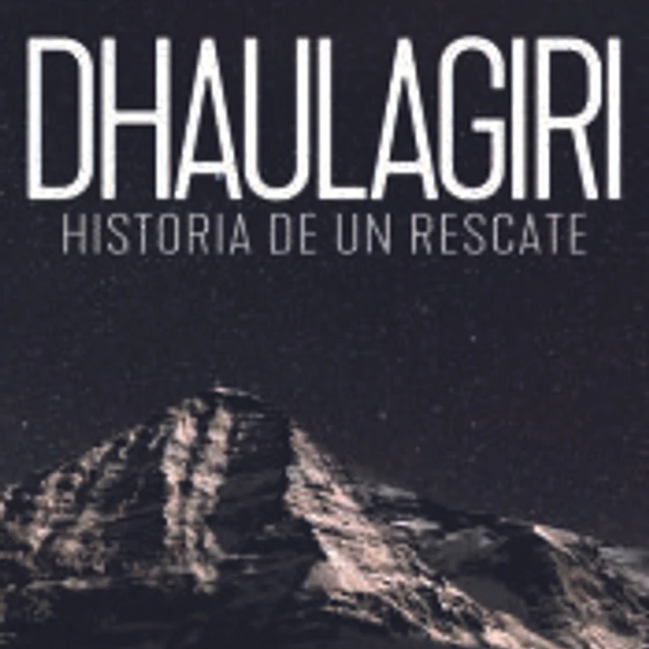 Dhaulagiri. Historia de un rescate 1
