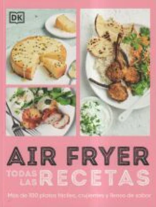 Airfryer. Todas las recetas