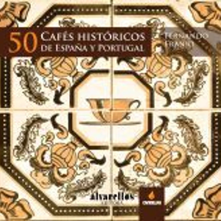 50 cafés históricos de España y Portugal 1