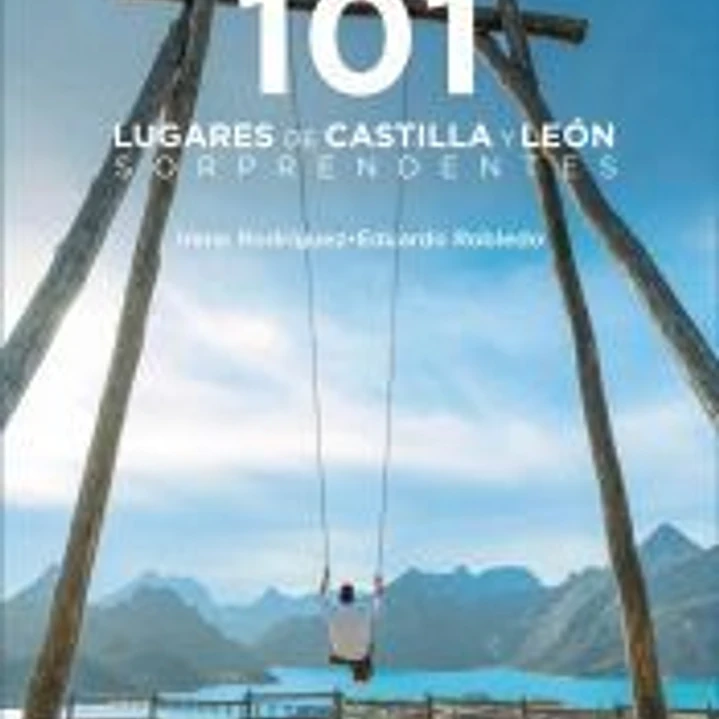 101 Lugares de Castilla y León sorprendentes 1