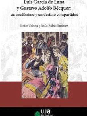 Luis García de Luna y Gustavo Adolfo Bécquer: un seudónimo y un destino compartidos