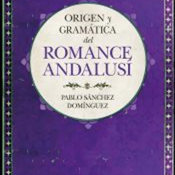 Origen y gramática del romance andalusí 1