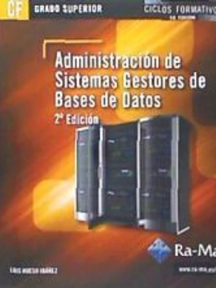 Administración de sistemas gestores de bases de datos. Ciclo Formativo Grado Superior