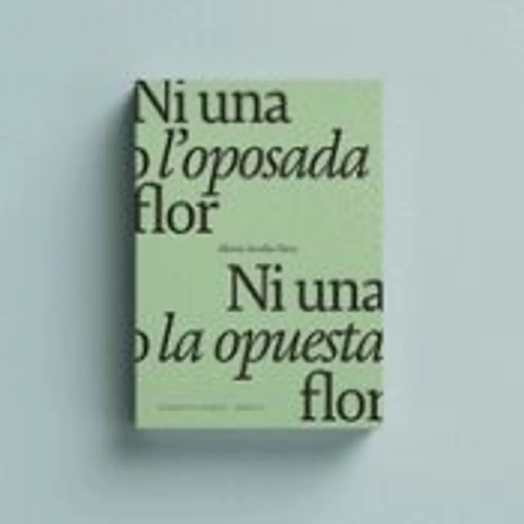 Ni una o l'oposada flor / Ni una ni la opuesta flor. 1