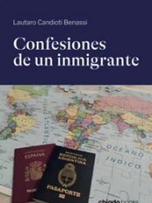 CONFESIONES DE UN INMIGRANTE