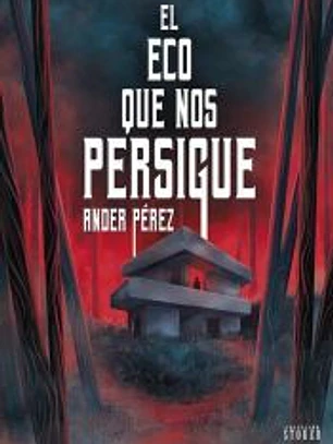 EL ECO QUE NOS PERSIGUE
