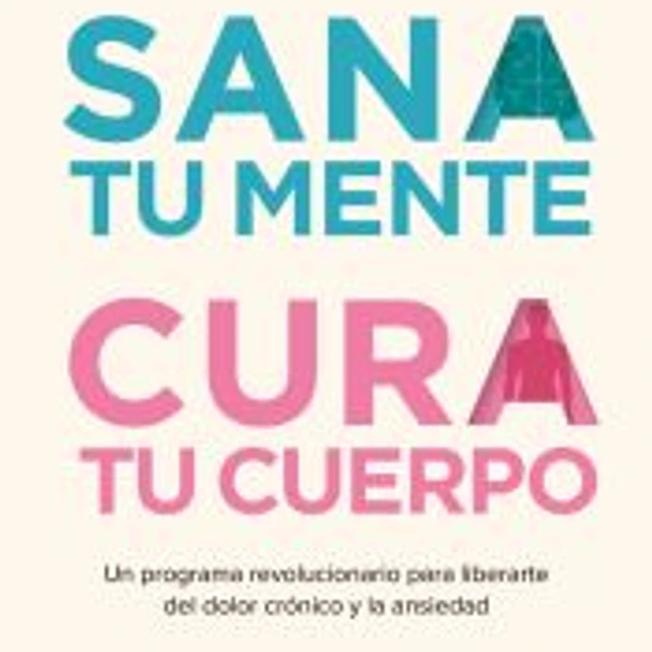 Sana tu mente, cura tu cuerpo 1
