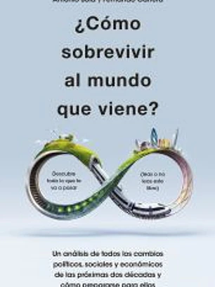 ¿Cómo sobrevivir al mundo que viene?