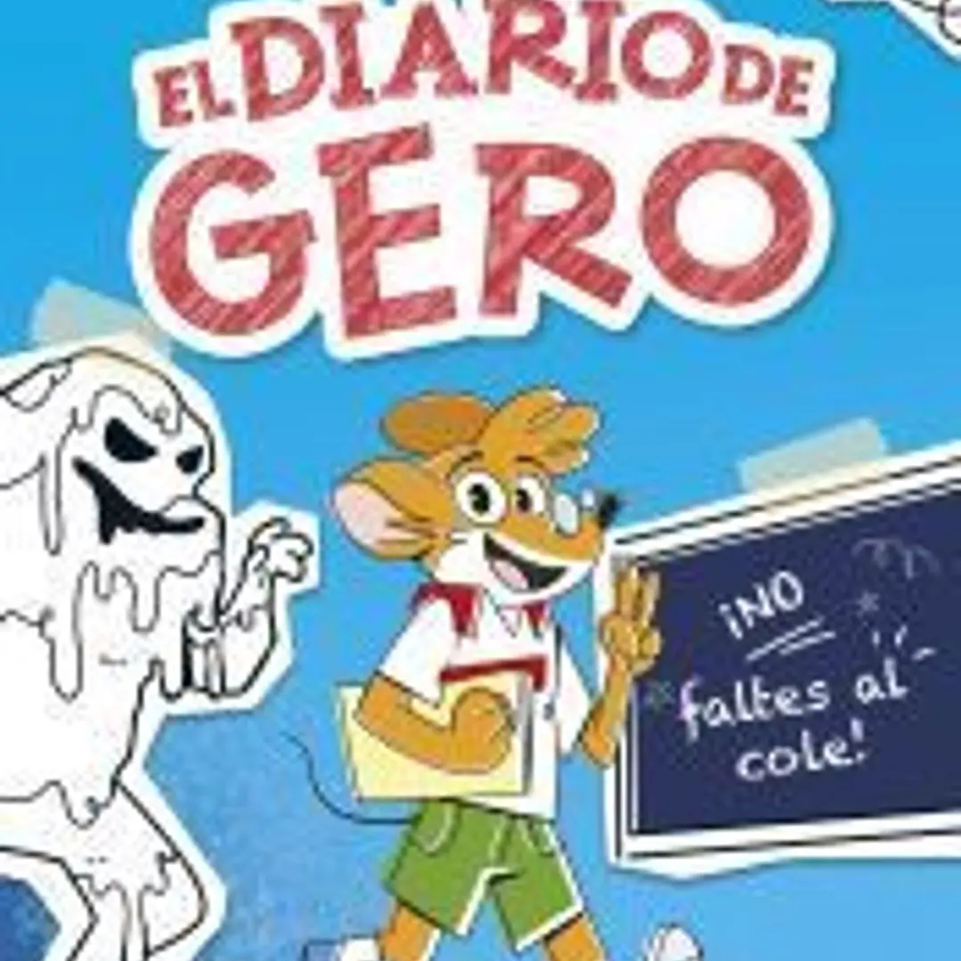 El diario de Gero 1. ¡No faltes al cole! 1