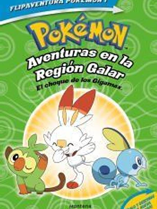 Pokémon. Aventuras en la Región Galar. El choque de los Gigamax + Aventuras en la Región Alola. El combate por el crista (FlipAventura Pokémon)