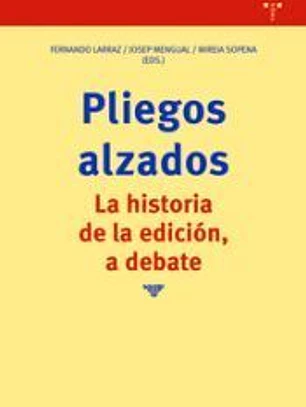 Pliegos alzados. La historia de la edición, a debate