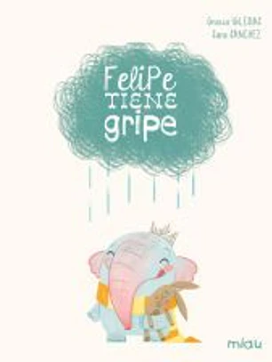 Felipe tiene gripe (Edición especial 10 años)