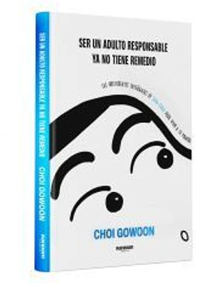 Ser un adulto responsable ya no tiene remedio