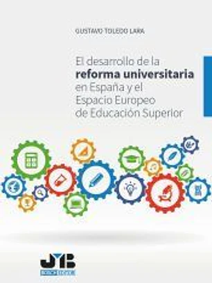 El desarrollo de la reforma universitaria en España y el Espacio Europeo de Educación Superior.