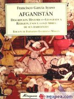 Afganistán : descripción histórico-geográfica del país : religión, usos y costumbres de sus habitantes