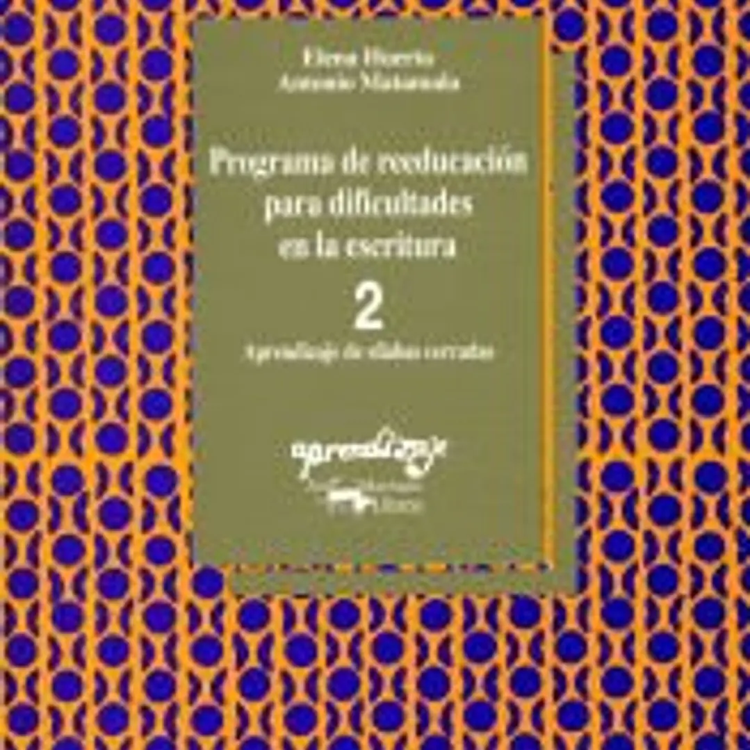 Programa de reeducación para dificultades de la escritura. Cuaderno 2: Aprendizaje de las sílabas cerradas 1