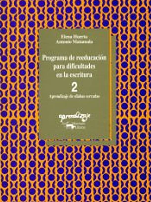 Programa de reeducación para dificultades de la escritura. Cuaderno 2: Aprendizaje de las sílabas cerradas