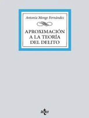 Aproximación a la teoría del delito