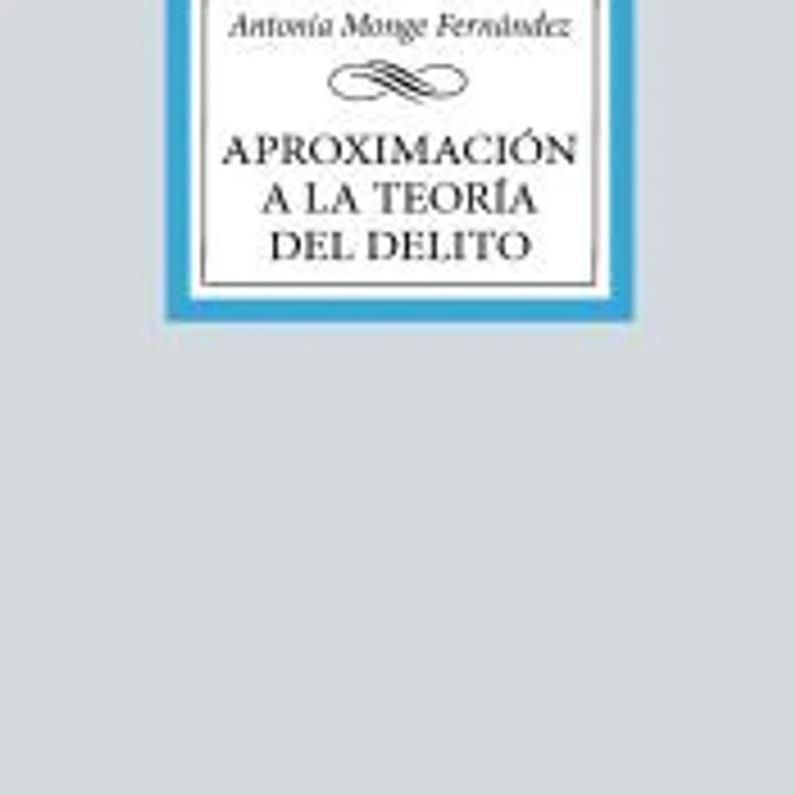 Aproximación a la teoría del delito 1