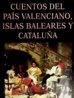 Cuentos del País Valenciano, Islas Baleares y Cataluña