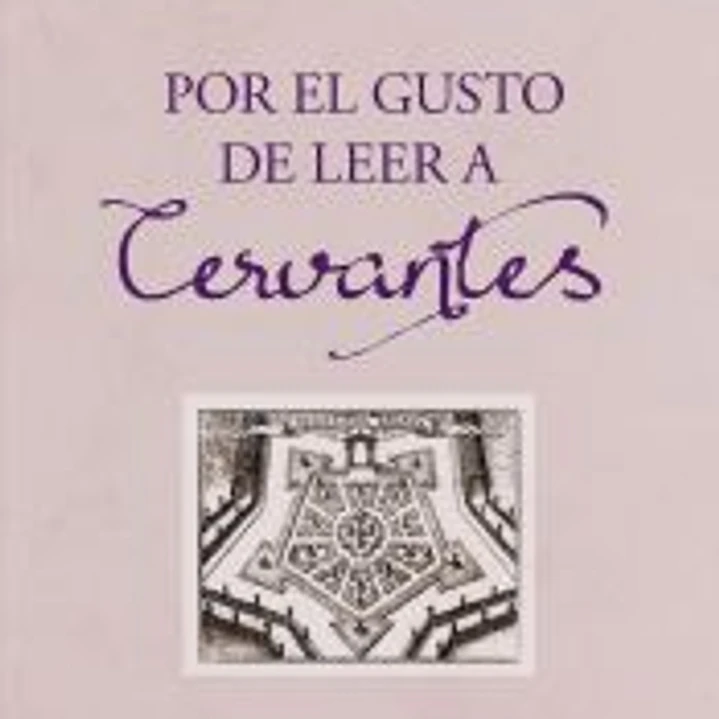 Por el gusto de leer a Cervantes 1