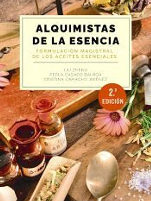 Alquimistas de la esencia. Formulación magistral de los aceites esenciales