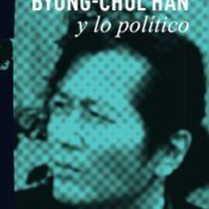 BYUNG-CHUL HAN Y LO POLITICO 1