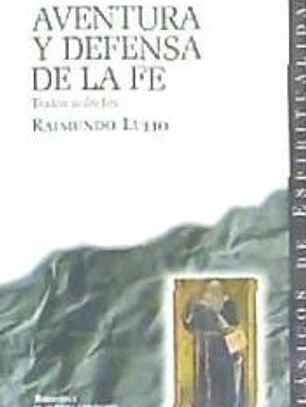 Aventura y defensa de la fe: textos selectos
